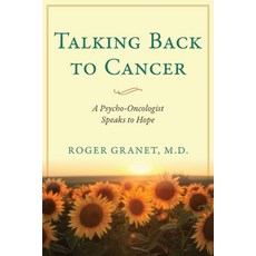 (영문도서) Talking Back to Cancer: A Psycho-Oncologist Speaks to Hope Paperback, Luminare Press, English, 9798886797084