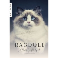 (영문도서) Ragdoll: Cat Breed Complete Guide Paperback, Independently Published, English, 9798864618462
