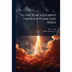 (英文圖書)To the Sun? a Journey Through Planetary Space 平裝版, Hutson Street Press, 英文