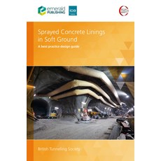 (영문도서)Sprayed Concrete Linings in Soft Ground: A Best Practice Design Guide Paperback, ICE Publishing, English, 9781836086932
