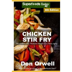 (영문도서) Chicken Stir Fry: Over 85 Quick & Easy Gluten Free Low Cholesterol Whole Foods Recipes full o... Paperback, Independently Published, English, 9781689952309