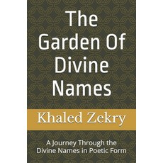 (英文圖書)The Garden of Divine Names: A Journey Through the Divine Names in Poetic Form 平裝版, Independently Published, 英文