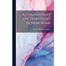 (영문도서) A Commentary on Tennyson's In Memoriam Hardcover, Legare Street Press, English, 9781019991718
