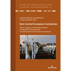 (영문도서) East Central European Cemeteries: Ethnic Linguistic and Narrative Aspects of Sepulchral Cul... Paperback, Peter Lang Gmbh, Internatio..., English, 9783631784488