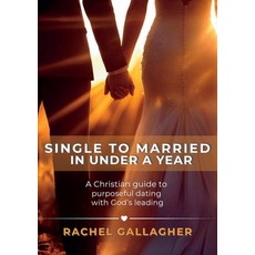 (英文圖書)Single to Married in Under a Year: A Christian guide to purposeful dating with G... 平裝版, Rachel Wenke, English, Paperback
