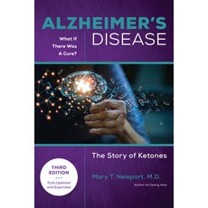 (영문도서) Alzheimer's Disease: What If There Was a Cure (3rd Edition): The Story of Ketones Paperback, Basic Health Publications, English, 9781684429240