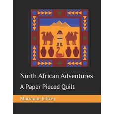 North African Adventures: A Paper Pieced Quilt Paperback, Independently Published, English, 9798684962660