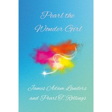 (영문도서) Pearl The Wonder Girl Paperback, Lulu.com, English, 9781304221407