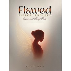 (英文圖書)Flawed Fierce Focused Empowerment Through Poetry 精裝版, Ally Day, 英文