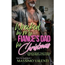 (영문도서)Wrecked by My Fiance's Dad for Christmas: A Steamy Small Town Holiday Age Gap Me... Paperback, Independently Published, English, 9798275856842