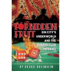 Forbidden Fruit: Sin City's Underworld and the Supper Club Inferno Paperback, Chilidog Press LLC, English, 9781733995573
