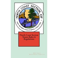 North Coast Section Tennis Rules & Regulations Paperback, Createspace Independent Pub..., English, 9781727447088