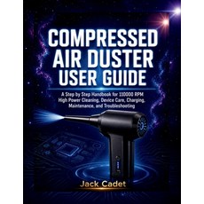 (英文圖書)Compressed Air Duster User Guide: A Step by Step Handbook for 110000 RPM High Po... 平裝版, Independently Published, English, Paperback
