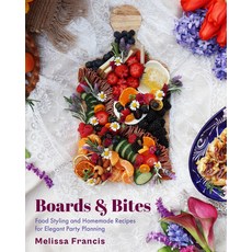 (영문도서) Boards and Bites: Food Styling and Homemade Recipes for Elegant Party Planning Hardcover, Yellow Pear Press, English, 9781684810635