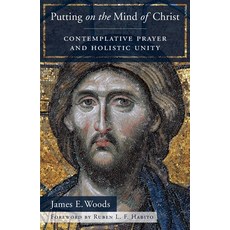 (영문도서)Putting on the Mind of Christ: Contemplative Prayer and Holistic Unity Paperback, Orbis Books, English, 9781626984233