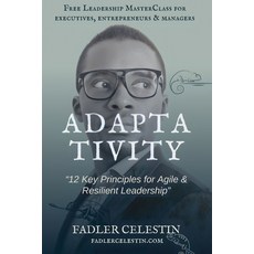 (영문도서) Adaptativity: 12 Key Principles for Agile & Resilient Leadership Paperback, Independently Published, English, 9798323620173