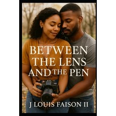 (영문도서)Between the Lens and the Pen Paperback, Independently Published, English, 9798262366316
