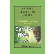 Dr Sebi Remedy for Herpes: The dr sebi way of curing disease Paperback, Independently Published