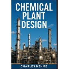 (영문도서)Chemical Plant Design Paperback, Independently Published, English, 9798298929851