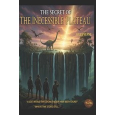 (영문도서)Julio Verne The Secret of the Inaccessible Plateau Paperback, Independently Published, English, 9798243091190