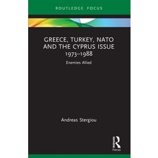 (영문도서)Greece Turkey NATO and the Cyprus Issue 1973-1988: Enemies Allied Paperback, Routledge, English, 9781032395067