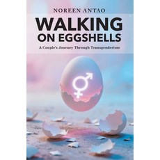 (영문도서)Walking on Eggshells: A Couple's Journey Through Transgenderism Paperback, Writers Way Solutions, English, 9781962733779