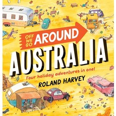 Off We Go Around Australia: Four Holiday Adventures in One! Hardcover, A & Uc Publishing, English, 9781760526740