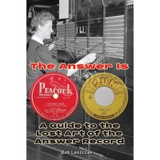 (영문도서)The Answer Is - A Guide to the Lost Art of the Answer Record Paperback, BearManor Media, English, 9798887718026