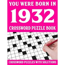 (영문도서) Crossword Puzzle Book: You Were Born In 1932: Crossword Puzzle Book for Adults With Solutions Paperback, Independently Published, English, 9798749942972