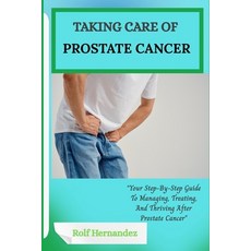 (英文圖書)Taking Care of Prostate Cancer: Your Step-By-Step Guide To Managing Treating A... 平裝版, Independently Published, 英文