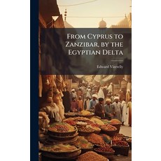 (英文圖書)From Cyprus to Zanzibar by the Egyptian Delta 精裝版, Hutson Street Press, 英文