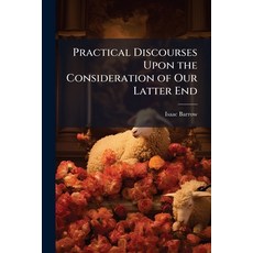 (英文圖書)Practical Discourses Upon the Consideration of Our Latter End: And the Danger an... 平裝版, Nabu Press, 英文