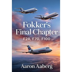 (外文書)Fokker's Final Chapter: F28 F70 F100 Paperback, Independently Published, English