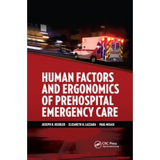 (영문도서) Human Factors and Ergonomics of Prehospital Emergency Care: Critical Essays in Human Geography Paperback, CRC Press, English, 9780367870119