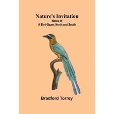 (영문도서)Nature's invitation: Notes of a bird-gazer North and South Paperback, Alpha Edition, English, 9789374598214 Alpha Edition, English, 9789374598214