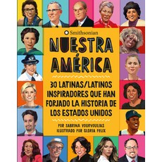 Nuestra América: 30 Latinas/Latinos Inspiradores Que Han Moldeado a Los Estados Unidos Hardcover, Running Press Kids