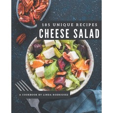 185 Unique Cheese Salad Recipes: The Best Cheese Salad Cookbook that Delights Your Taste Buds Paperback, Independently Published, English, 9798574167700