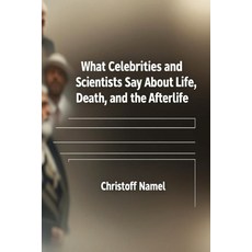 (英文圖書)What Celebrities and Scientists Say About Life Death and the Afterlife 平裝版, Independently Published, 英文