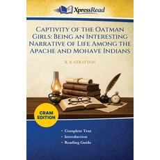 (영문도서)Captivity of the Oatman Girls: Being an Interesting Narrative of Life Among the... Paperback, Xpresspress, English, 9781026138373 Xpresspress, English, 9781026138373