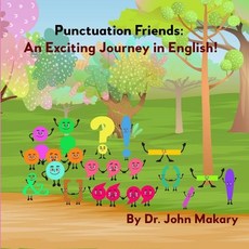 (영문도서) Punctuation Friends: An Exciting Journey in English Paperback, Independently Published, 9798850271718