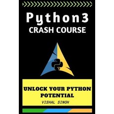 Python 3 crash course: Unlock Your Python 3 Potential Paperback, Createspace Independent Pub..., English, 9781720305774