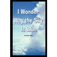 (영문도서) I Wonder Why the Sky Is Blue Paperback, Rosen Publishing Group, English, 9781435889705