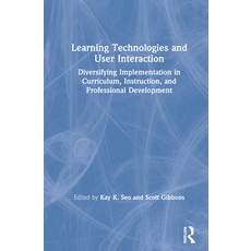 (영문도서) Learning Technologies and User Interaction: Diversifying Implementation in Curriculum Instru... Hardcover, Routledge, English, 9780367536336
