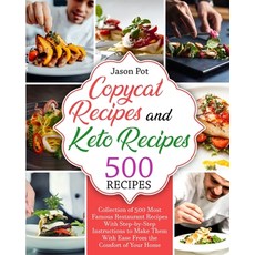 Copycat Recipes and Keto Recipes: Collection of 500 Most Famous Restaurant Recipes With Step-by-Step... Paperback, Jason Pot, English, 9781802175158