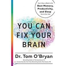 You Can Fix Your Brain: Just 1 Hour a Week to the Best Memory Productivity and Sleep You've Ever Had Hardcover, Rodale Books