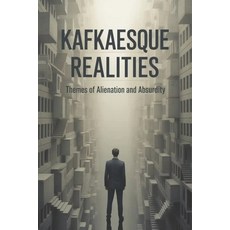 (영문도서)Kafkaesque Realities: Themes of Alienation and Absurdity Paperback, Independently Published, English, 9798274791885
