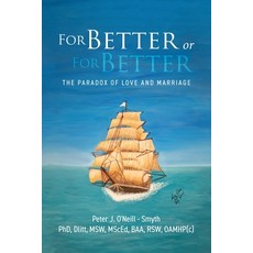 (영문도서)For Better or For Better: The Paradox of Love and Marriage Paperback, Tellwell Talent, English, 9781834184357