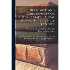 (영문도서) The Growth And Direction Of Our Foreign Trade In Coal During The Last Half Century: Read Befo... Paperback, Legare Street Press
