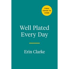 (영문도서) Well Plated Every Day: Recipes for Easier Healthier More Exciting Daily Meals: A Cookbook Hardcover, Avery Publishing Group, English, 9780593545300