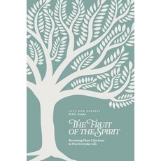 (영문도서)The Fruit of the Spirit: Becoming More Like Jesus in Our Everyday Life: A Love G... Paperback, Independently Published, English, 9798199736442